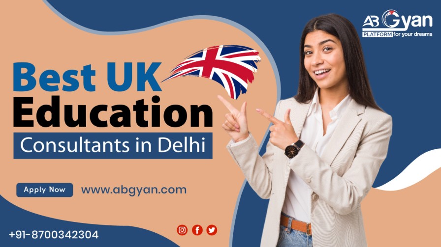 Best Uk Consultants In Delhi | Abgyan Overseas